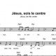 Jésus, sois le centre - Michael Frye